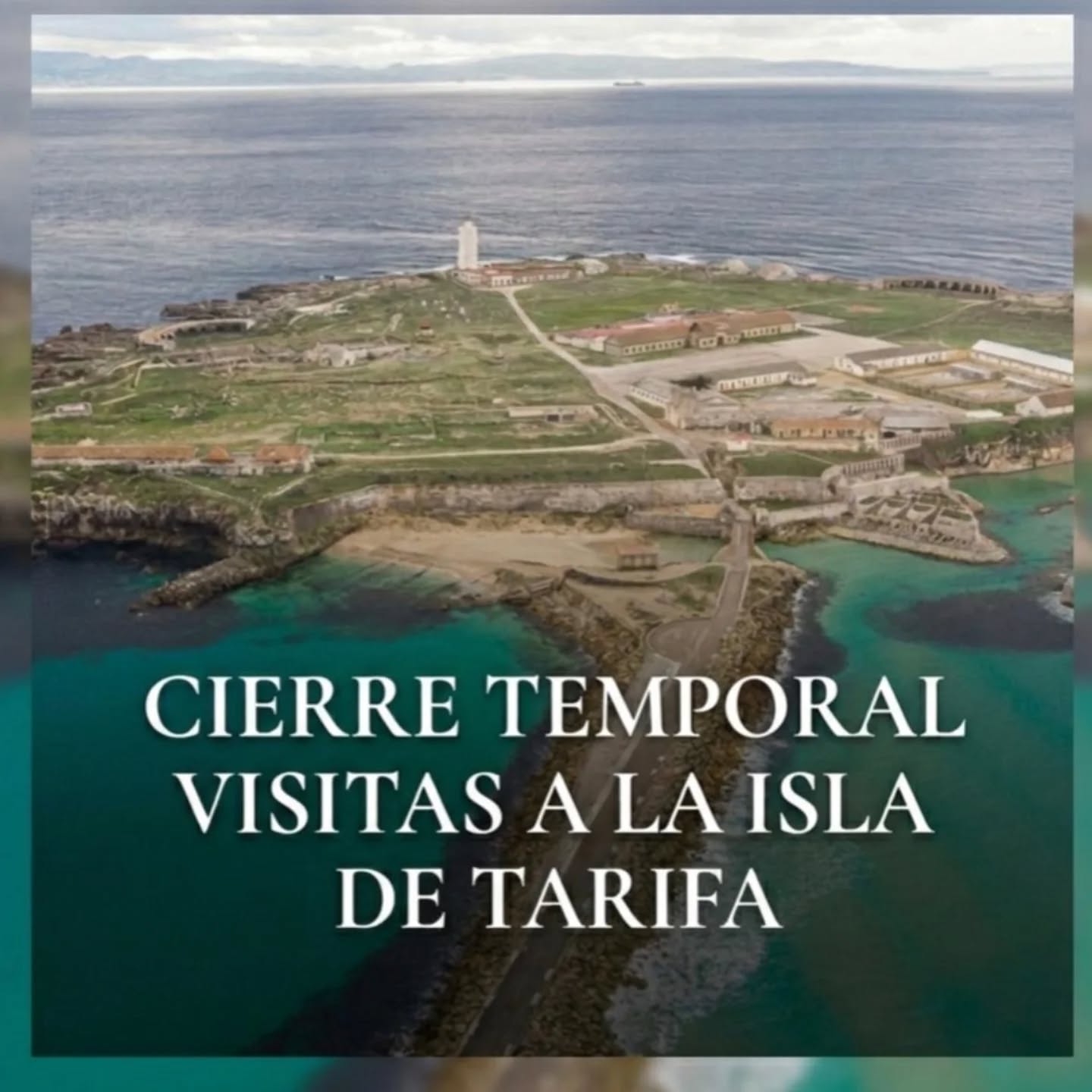 La Isla de Tarifa quedará cerrada temporalmente por motivos de seguridad