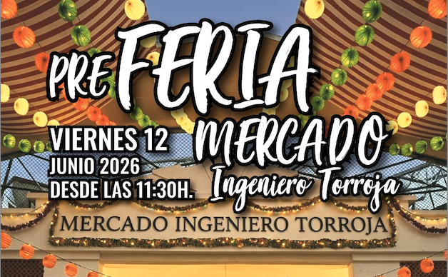 El mercado Ingeniero Torroja celebrará una fiesta previa a la Feria Real el próximo viernes El mercado Ingeniero Torroja celebrará una fiesta previa a la Feria Real el próximo viernes